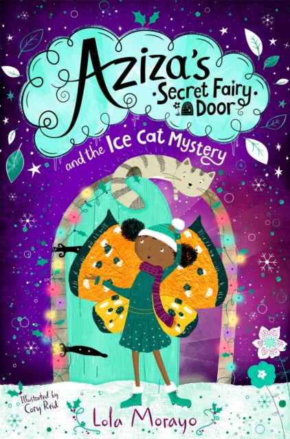 Book cover of: Aziza's Secret Fairy Door and the Ice Cat Mystery. By: Lola Morayo