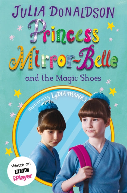 Book cover of: Princess Mirror-Belle and the Magic Shoes. By: Julia Donaldson
