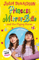 Book cover of: Princess Mirror-Belle and the Flying Horse. By: Julia Donaldson