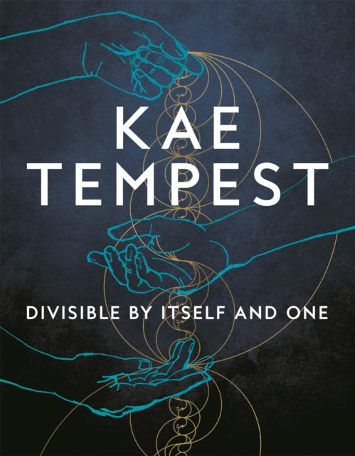 Book cover of: Divisible by Itself and One. By: Kae Tempest