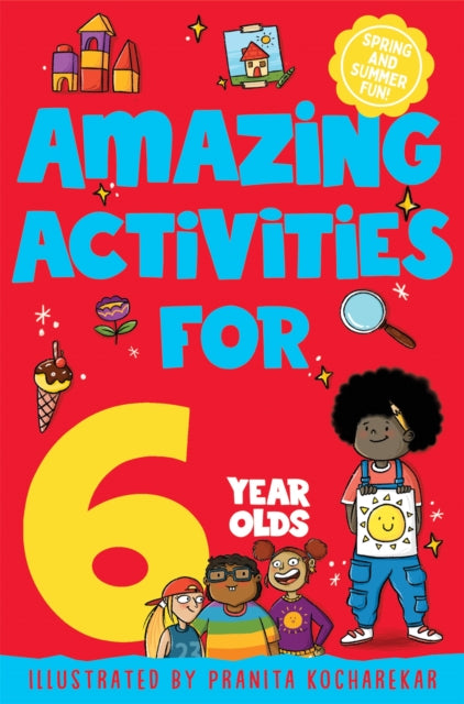 Amazing Activities for 6 Year Olds, Spring and Summer! 9781529077537 Macmillan Children's Books