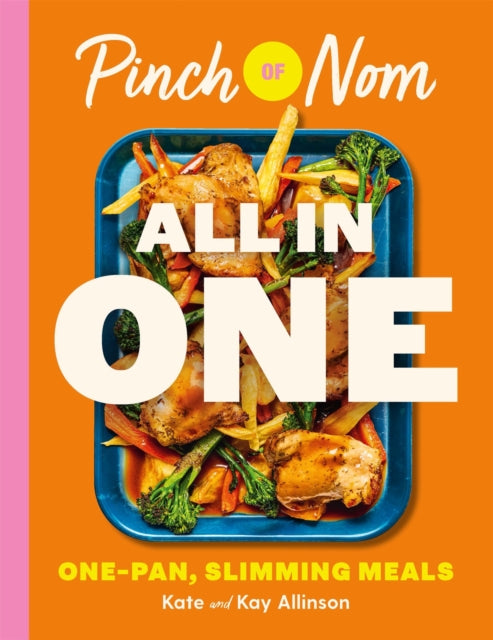 Pinch of Nom ALL IN ONE, Brand-new, One-pan Slimming Meals 9781529079487 Kate Allinson