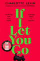 Book cover of: If I Let You Go. By: Charlotte Levin