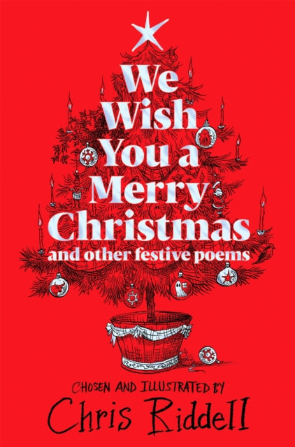 Book cover of: We Wish You A Merry Christmas and Other Festive Poems. By: Chris Riddell