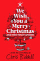 Book cover of: We Wish You A Merry Christmas and Other Festive Poems. By: Chris Riddell