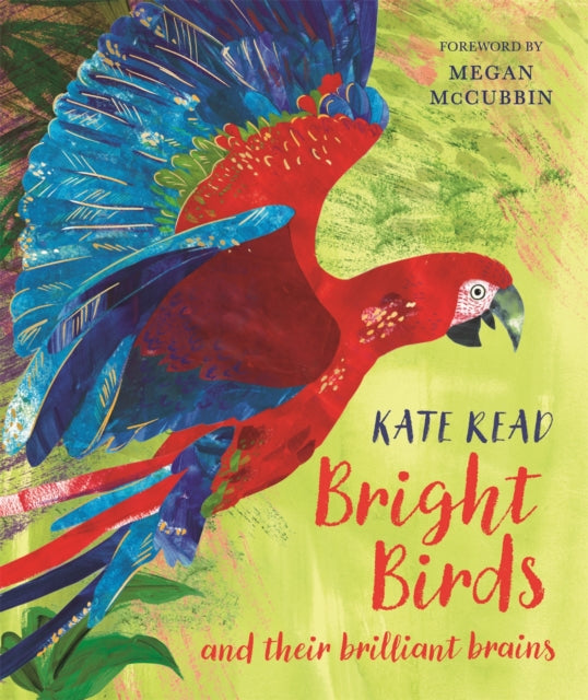 Bright Birds, and their brilliant brains 9781529088182 Kate Read