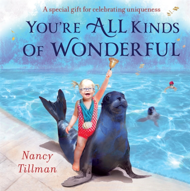 Book cover of: You're All Kinds of Wonderful. By: Nancy Tillman