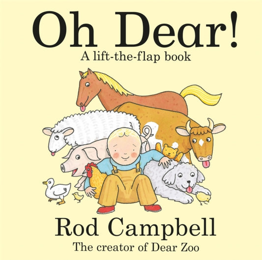Oh Dear!, A Lift-the-flap Farm Book from the Creator of Dear Zoo 9781529097887 Rod Campbell