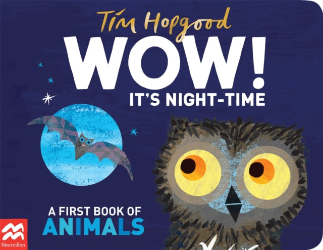 WOW! It's Night-time, A First Book of Animals 9781529098969 Tim Hopgood