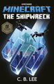 Book cover of: Minecraft: The Shipwreck. By: C. B. Lee