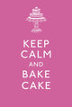 Book cover of: Keep Calm and Bake Cake. By: No Author