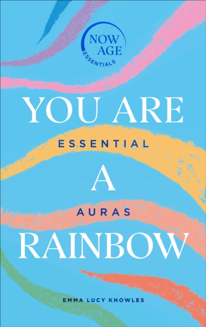 Book cover of: You Are A Rainbow. By: Emma Lucy Knowles