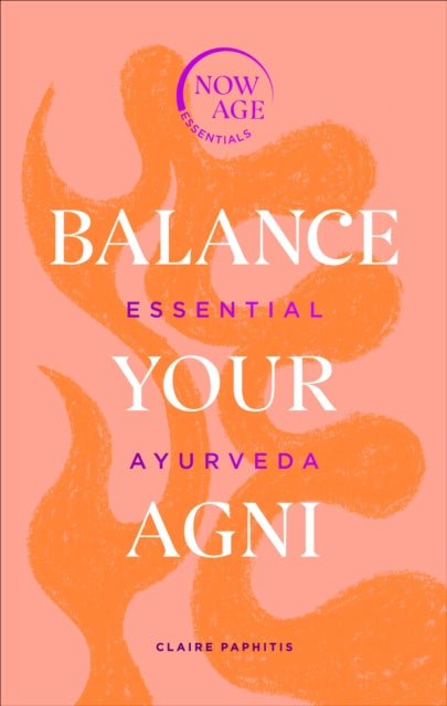 Book cover of: Balance Your Agni. By: Claire Paphitis