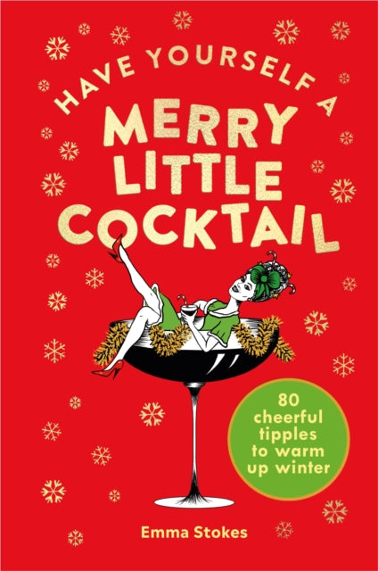 Book cover of: Have Yourself a Merry Little Cocktail. By: Emma Stokes