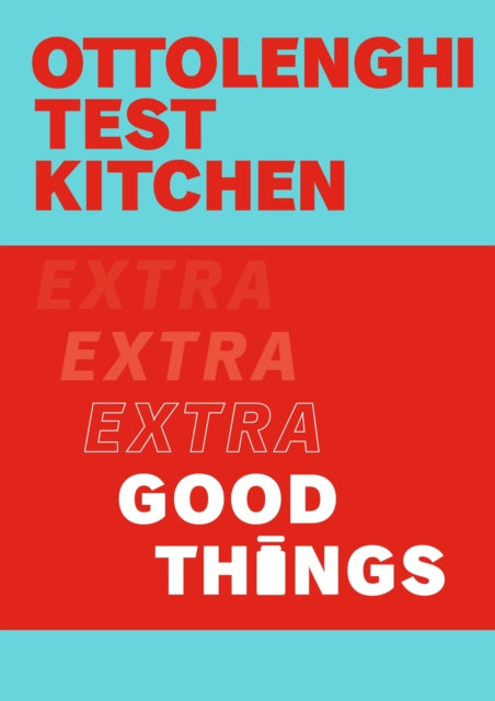 Ottolenghi Test Kitchen: Extra Good Things 9781529109474 Yotam Ottolenghi