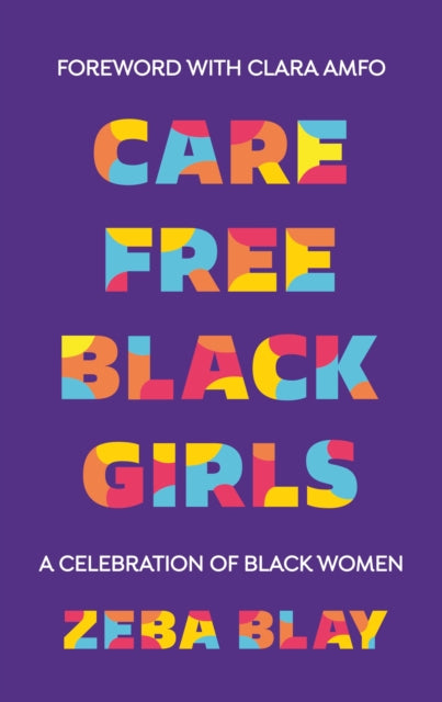 Book cover of: Carefree Black Girls. By: Zeba Blay