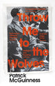 Book cover of: Throw Me to the Wolves. By: Patrick McGuinness