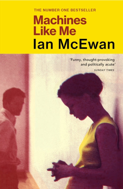 Machines Like Me, From the Sunday Times bestselling author of Lessons 9781529111255 Ian McEwan