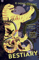 Book cover of: Bestiary. By: K-Ming Chang