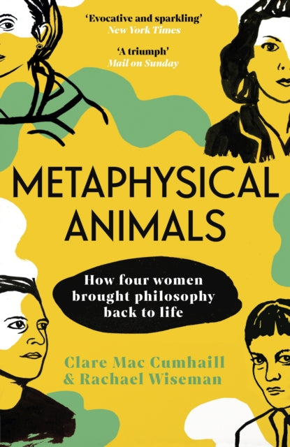 Metaphysical Animals, How Four Women Brought Philosophy Back to Life 9781529112184 Clare Mac Cumhaill