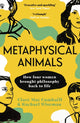 Metaphysical Animals, How Four Women Brought Philosophy Back to Life 9781529112184 Clare Mac Cumhaill