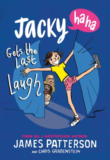 Book cover of: Jacky Ha-Ha Gets the Last Laugh. By: James Patterson