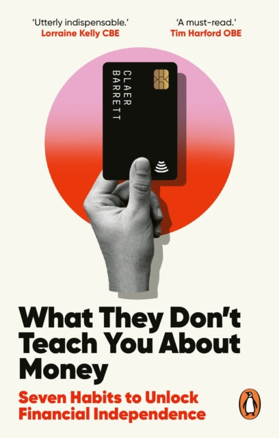 What They Don't Teach You About Money, Seven Habits to Unlock Financial Independence 9781529146332 Adam Grant