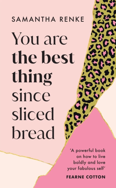 Book cover of: You Are The Best Thing Since Sliced Bread. By: Samantha Renke