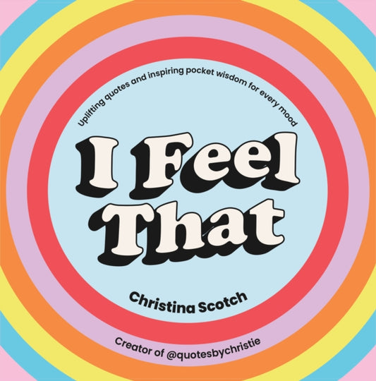 Book cover of: I Feel That. By: Christina Scotch