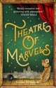 Theatre of Marvels, A thrilling and absorbing tale set in Victorian London 9781529151459 Lianne Dillsworth
