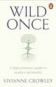 Book cover of: Wild Once. By: Vivianne Crowley