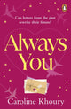 Book cover of: Always You. By: Caroline Khoury