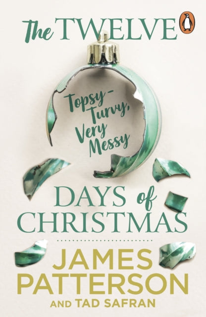 Book cover of: Twelve Topsy-Turvy, Very Messy Days of Christmas. By: James Patterson