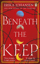 Book cover of: Beneath the Keep. By: Erika Johansen