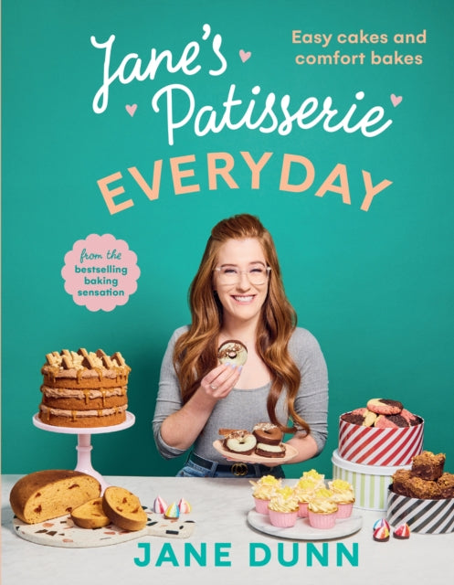Jane’s Patisserie Everyday, Easy cakes and comfort bakes THE NO.1 SUNDAY TIMES BESTSELLER 9781529196818 Jane Dunn