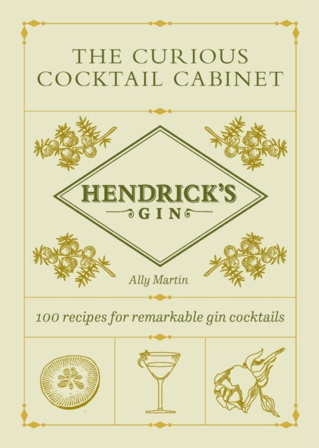Hendrick’s Gin’s The Curious Cocktail Cabinet, 100 recipes for remarkable gin cocktails 9781529197372 Hendrick's Gin