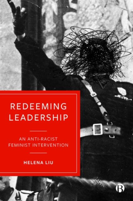 Book cover of: Redeeming Leadership. By: Helena Liu