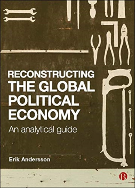 Book cover of: Reconstructing the Global Political Economy. By: Erik Andersson
