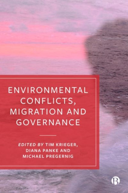 Book cover of: Environmental Conflicts, Migration and Governance. By: Tim Krieger