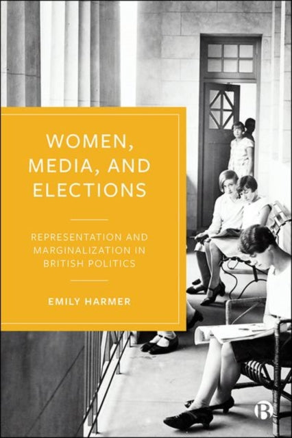 Book cover of: Women, Media, and Elections. By: Emily Harmer