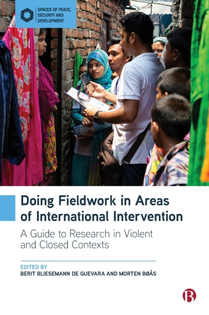 Book cover of: Doing Fieldwork in Areas of International Intervention. By: Berit Bliesemann de Guevara