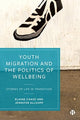Book cover of: Youth Migration and the Politics of Wellbeing. By: Elaine Chase