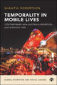 Book cover of: Temporality in Mobile Lives. By: Shanthi Robertson