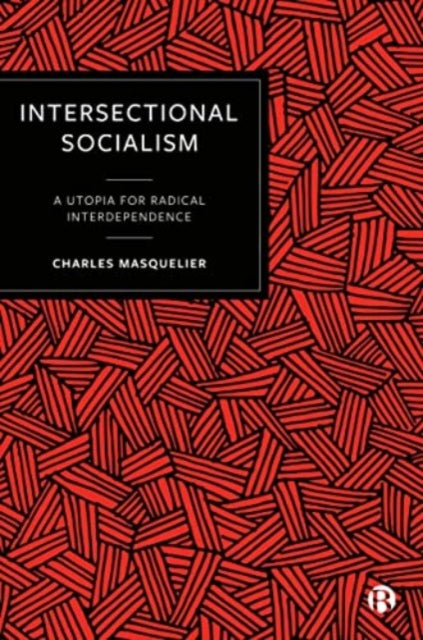 Book cover of: Intersectional Socialism. By: Charles Masquelier