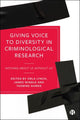 Book cover of: Giving Voice to Diversity in Criminological Research. By: Orla Lynch