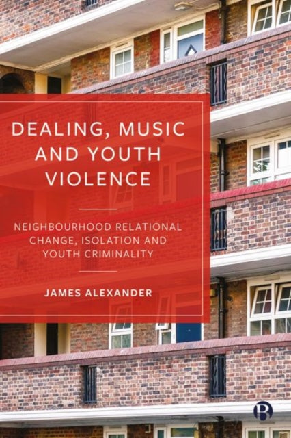 Book cover of: Dealing, Music and Youth Violence. By: James Alexander