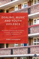 Book cover of: Dealing, Music and Youth Violence. By: James Alexander