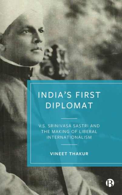 Book cover of: India’s First Diplomat. By: Vineet Thakur