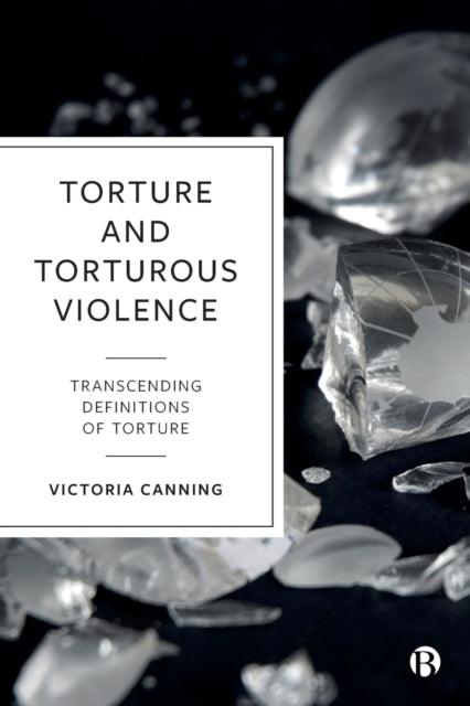 Book cover of: Torture and Torturous Violence. By: Victoria Canning