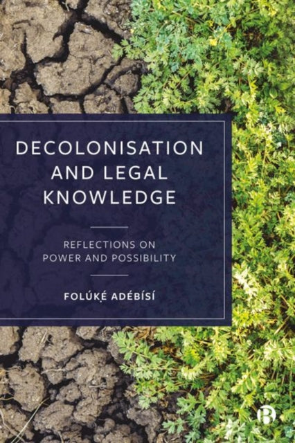 Book cover of: Decolonisation and Legal Knowledge. By: Foluke Adebisi